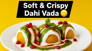 How To Make Perfect Dahi Vada | Step by Step Homemade Dahi Vada Recipe