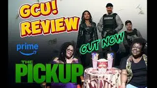 GCU! Movie Review | The Pickup OUT NOW