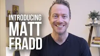 Introducing Matt Fradd