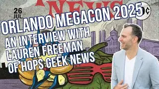 Megacon Orlando 2025 & Hops Geek News: An Interview with Lauren Freeman