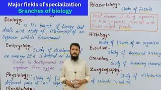 Branches of biology | biology and some major fields of specialization | class 11
