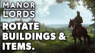 How To Rotate Buildings And Items In Manor Lords (Simple Guide)