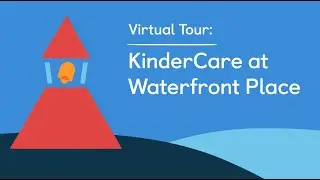 Virtual Tour: KinderCare at Waterfront Place