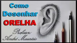 Como Desenhar uma ORELHA REALISTA passo a passo // Aula de Desenho Gratuita.