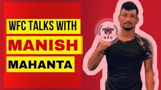 Manish Mahanta | WFC | Representing Hill Side MMA
