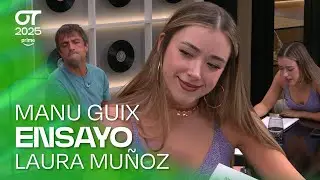 ENSAYO de LAURA MU&Ntilde;OZ con MANU GUIX (28 de octubre) | OT 2025