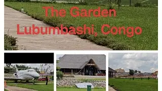 The Garden 🏡 | The Garden Lubumbashi | place to visit in Lubumbashi Congo 🇨🇩
