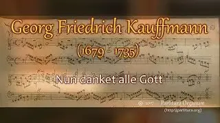 Georg Friedrich Kauffmann, Nun danket alle Gott