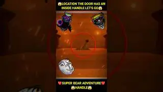 Super Bear Adventure Location The Door Has An Inside Handle Let's Go 😲#shorts