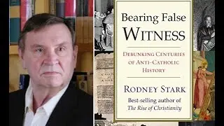 Book review Debunking centuries of anti Catholic history by Rodney Stark