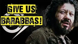 GIVE US BARABBAS!!!