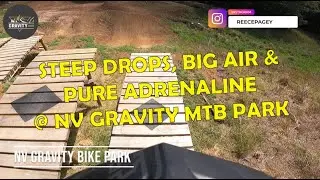 STEEP DROPS, BIG AIR & PURE ADRENALINE @ NV GRAVITY MTB PARK