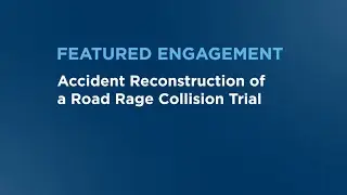 Accident Reconstruction and Analysis for a Road Rage Collision Trial