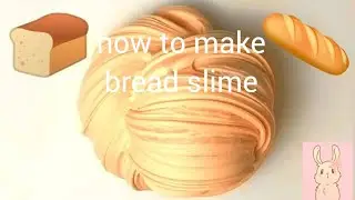 how to make bread slime | easy | must watch