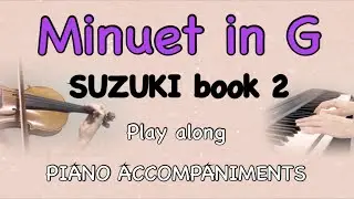 MINUET IN G | SUZUKI VIOLIN BOOK 2 - Violin practice play-along with Piano + Metronome