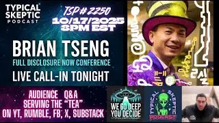 � Typical Skeptic Podcast #2250 Guest: Brian Tseng &ndash; Founder of the Full Disclosure Now Conference