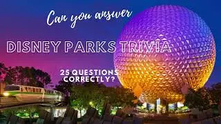 Disney Parks Trivia 25 questions