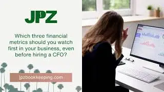 Thinking About Hiring A CFO? Make Sure You're Tracking These Metrics First!