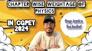 CHAPTER WISE WEIGHTAGE OF PHYSICS IN CGPET 2024 I MOST IMPORTANT TOPICS INCLUDED I MISSION CGPET