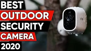 ✅ Top 5: Best Outdoor Security Camera in 2020 (Exclusive Guide)