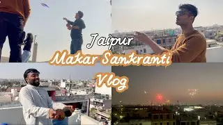 Jaipur Makar Sankranti Vlog 🪁 | Kite Flying Festival & Night Fireworks 🎆 | A Daily Life Vlog