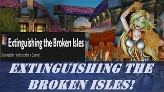 Extinguishing the Broken Isles! Wow Achievement | Alliance | World Event Midsummer