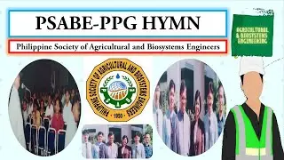 PSABE-PPG HYMN | PHILIPPINES SOCIETY OF AGRICULTURAL AND BIOSYSTEMS ENGINEERING