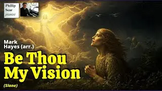 Mark Hayes (arr.): Be Thou My Vision (Slane)