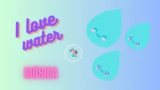 I love water - m&uacute;sica infantil (ingl&ecirc;s) 🗽