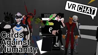 THE RAW DOG!- CARDS AGAINST HUMANITY IN VRCHAT ft. Durdle Kingdom