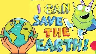 I Can Save the Earth! 🌎 Read Aloud for Kids | Fun Earth Day Storytime with Max the Green Monster