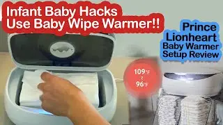 Infant Baby Hacks - Use Baby Wipe Warmer When Changing - Prince Lionheart Baby Warmer Review
