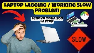 How to Fix Lenovo Yoga 300 Laptop Lagging / Working Slow Problem (easy method)