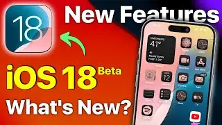 iOS 18 What's New? - iOS 18 New Features and Major Changes in iOS 18