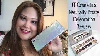 IT Cosmetics Naturally Pretty Celebration Palette Review