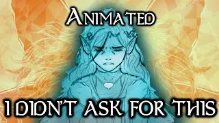 Lea D&D Animation | Beth Crowley- I Didn't Ask For This