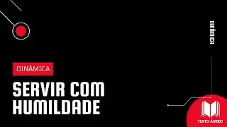 Dinâmica SERVIR COM HUMILDADE