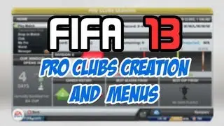FIFA 13 Pro Clubs | Creating + Menus + Trophy Cabinet!