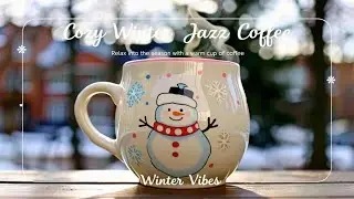Cozy Winter Jazz Coffee ☕ Smooth Morning Bossa Nova for Relaxing & Study Vibes