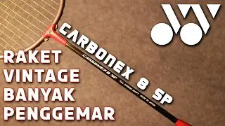 Sungkem Dulu, Raket Legend Mau Lewat - Yonex Carbonex 8 SP