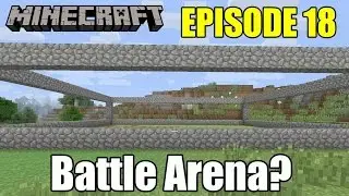 Battle Arena? | Minecraft [PS4] Survival Episode 18