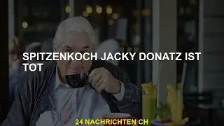 Spitzenkoch Jackie Donatz stirbt