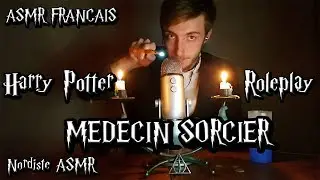 ASMR FRANCAIS - ROLEPLAY HARRY POTTER - MEDECIN SORCIER (Multidéclencheurs,Visuel,Triggers)