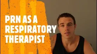 PRN JOB AS A RESPIRATORY THERAPIST | salary & hours (my experience)