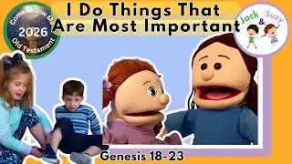 I Can Do Things that are Most Important | Come Follow Me February 16-22, 2026 | Genesis 18-23