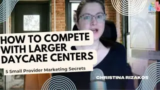 Small Daycare Marketing Secrets: Compete & Win Against Larger Centers!