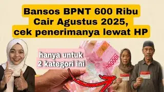 BANSOS BPNT 600 RIBU CAIR AGUSTUS | CEK PENERIMANYA LEWAT HP
