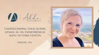 Understanding your Human Design as an Entrepreneur with Victoria Fenton