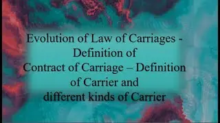 Evolution of Law of Carriages  &ndash; Definition of Carrier and Different kinds of Carrier