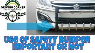 Use of Safety Bumper Important Or Not- ||Driving Corner ||